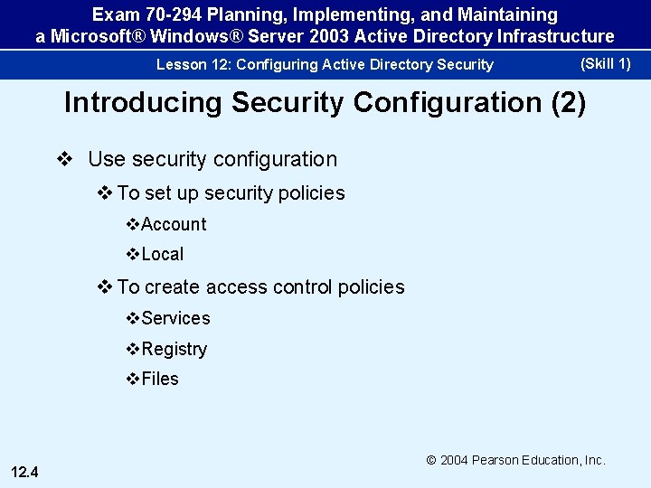 Exam 70 -294 Planning, Implementing, and Maintaining a Microsoft® Windows® Server 2003 Active Directory