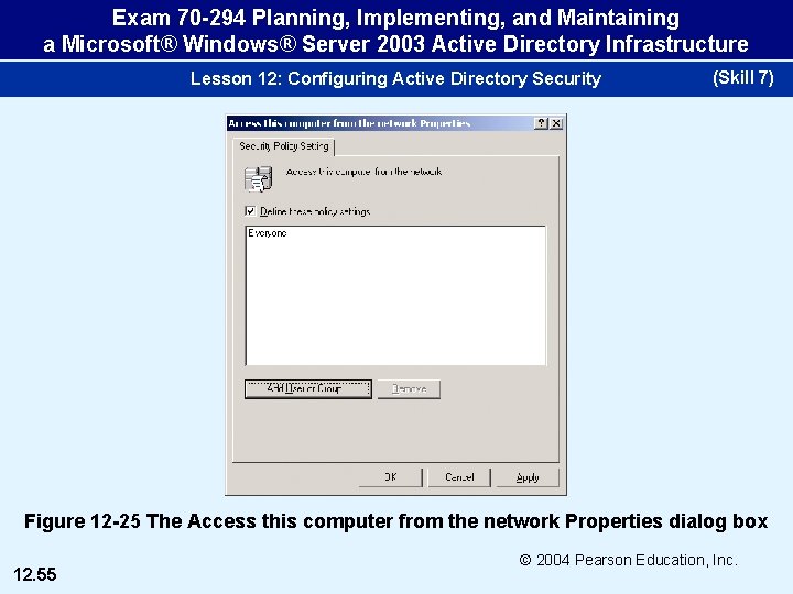 Exam 70 -294 Planning, Implementing, and Maintaining a Microsoft® Windows® Server 2003 Active Directory