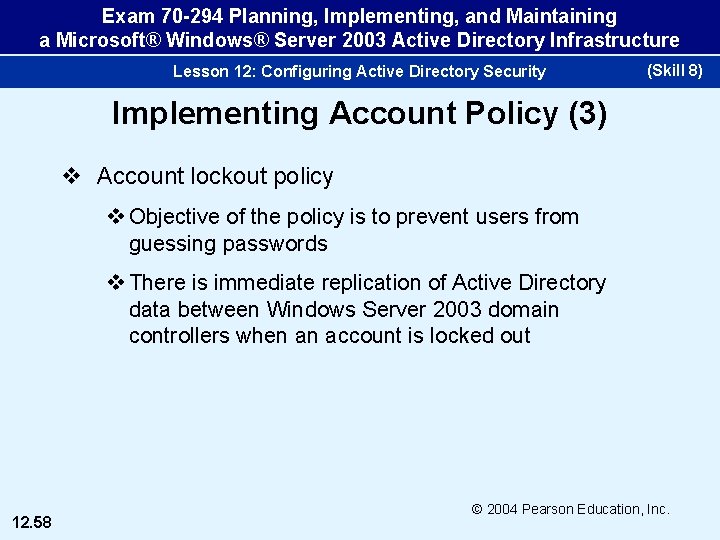 Exam 70 -294 Planning, Implementing, and Maintaining a Microsoft® Windows® Server 2003 Active Directory