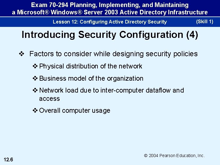 Exam 70 -294 Planning, Implementing, and Maintaining a Microsoft® Windows® Server 2003 Active Directory