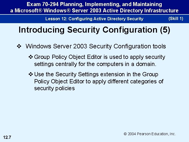 Exam 70 -294 Planning, Implementing, and Maintaining a Microsoft® Windows® Server 2003 Active Directory