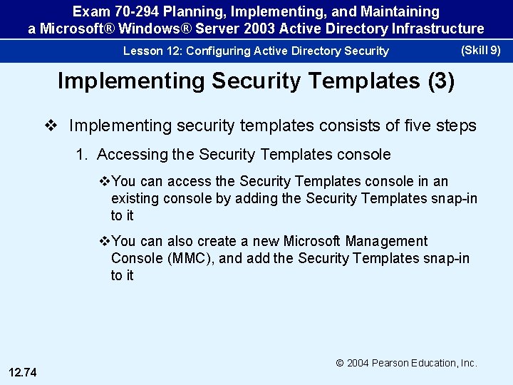 Exam 70 -294 Planning, Implementing, and Maintaining a Microsoft® Windows® Server 2003 Active Directory