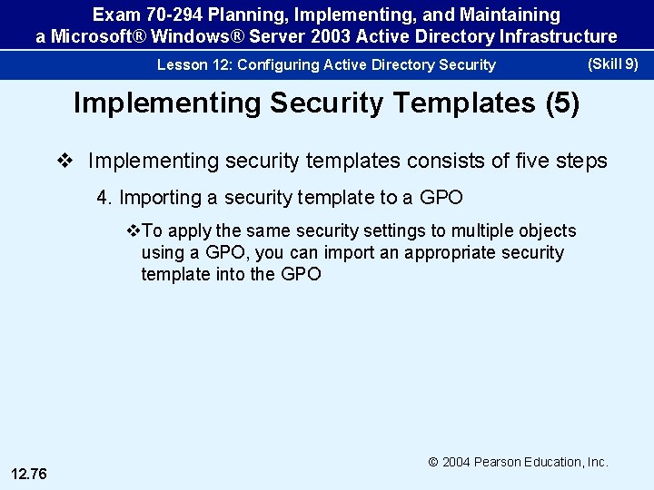 Exam 70 -294 Planning, Implementing, and Maintaining a Microsoft® Windows® Server 2003 Active Directory