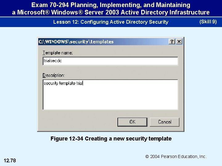 Exam 70 -294 Planning, Implementing, and Maintaining a Microsoft® Windows® Server 2003 Active Directory