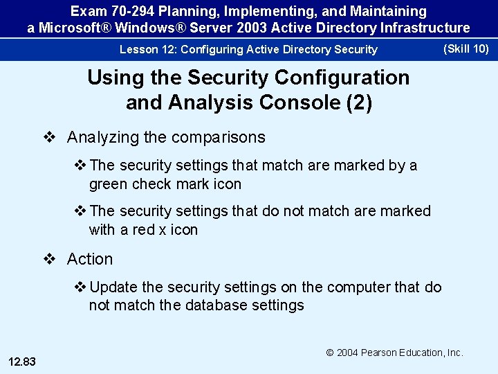 Exam 70 -294 Planning, Implementing, and Maintaining a Microsoft® Windows® Server 2003 Active Directory