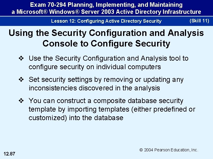 Exam 70 -294 Planning, Implementing, and Maintaining a Microsoft® Windows® Server 2003 Active Directory