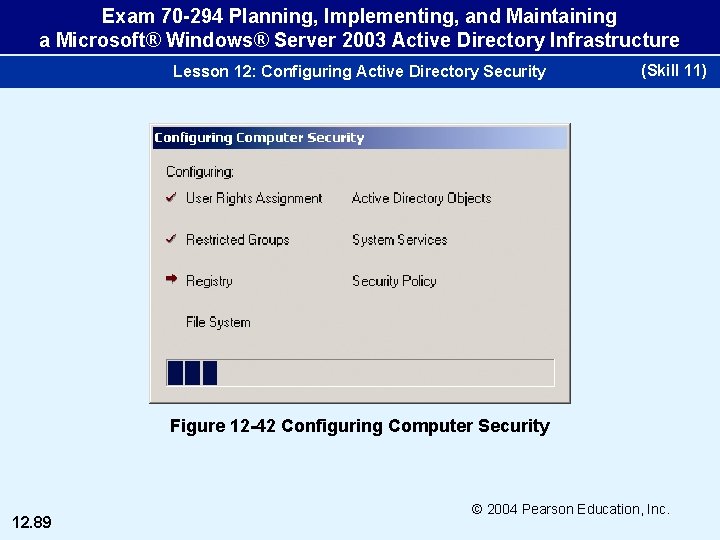 Exam 70 -294 Planning, Implementing, and Maintaining a Microsoft® Windows® Server 2003 Active Directory