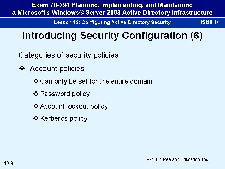 Exam 70 -294 Planning, Implementing, and Maintaining a Microsoft® Windows® Server 2003 Active Directory