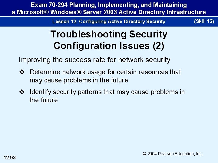 Exam 70 -294 Planning, Implementing, and Maintaining a Microsoft® Windows® Server 2003 Active Directory