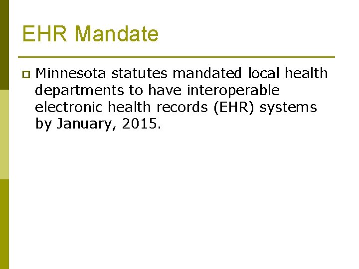 EHR Mandate p Minnesota statutes mandated local health departments to have interoperable electronic health