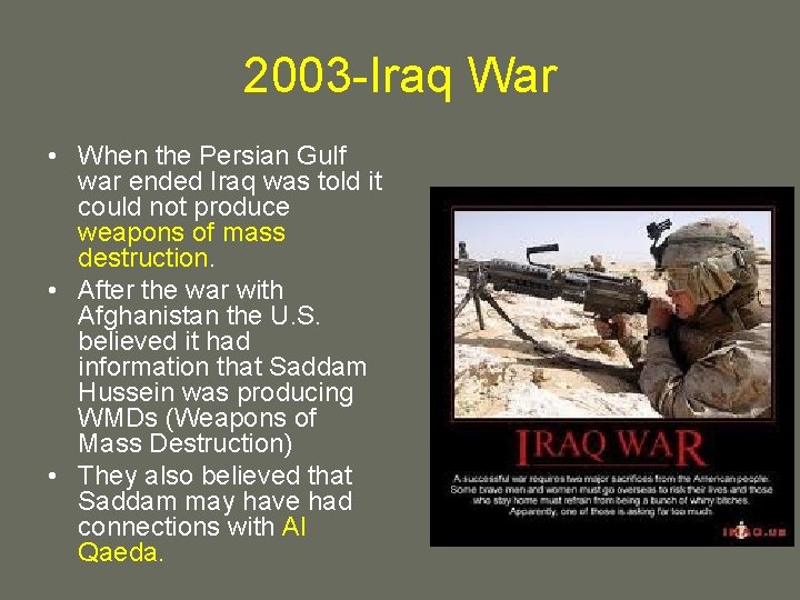 2003 -Iraq War • When the Persian Gulf war ended Iraq was told it