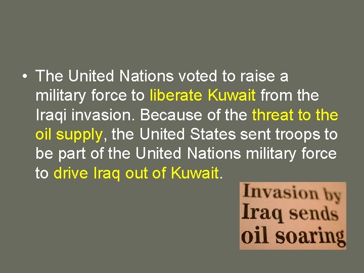  • The United Nations voted to raise a military force to liberate Kuwait