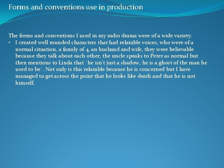 Forms and conventions use in production The forms and conventions I used in my