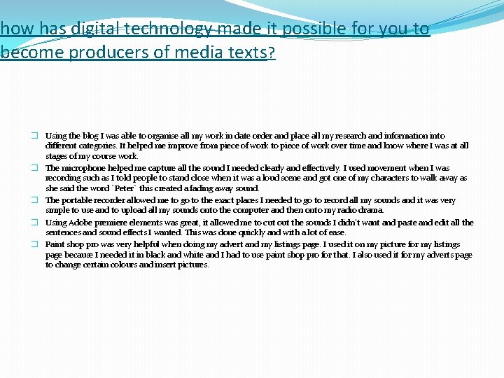 how has digital technology made it possible for you to become producers of media