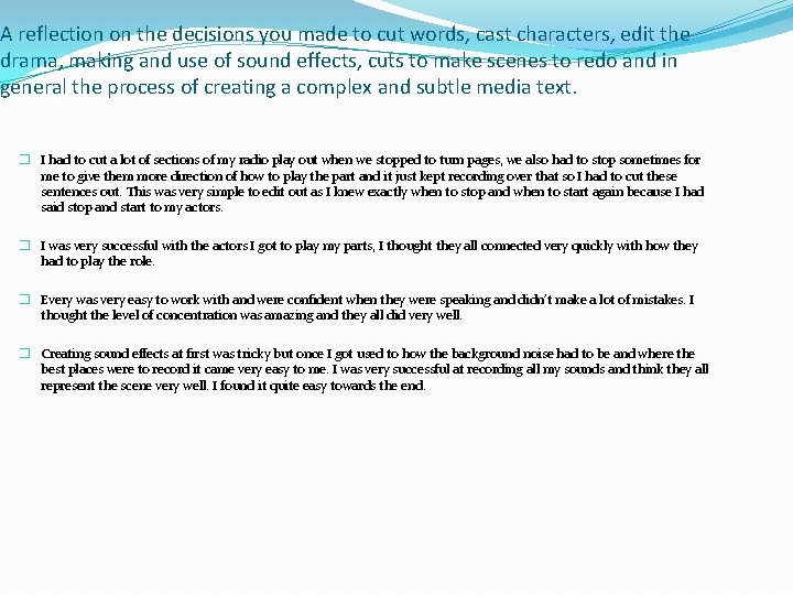 A reflection on the decisions you made to cut words, cast characters, edit the