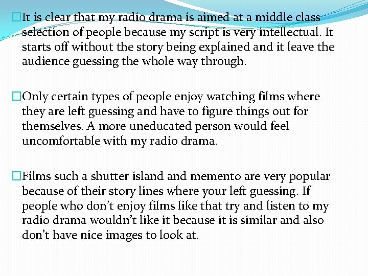 �It is clear that my radio drama is aimed at a middle class selection