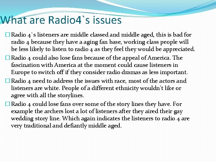 What are Radio 4`s issues � Radio 4`s listeners are middle classed and middle