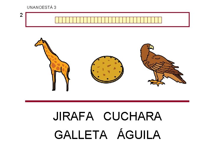 UNANOESTÁ 3 2 JIRAFA CUCHARA GALLETA ÁGUILA 