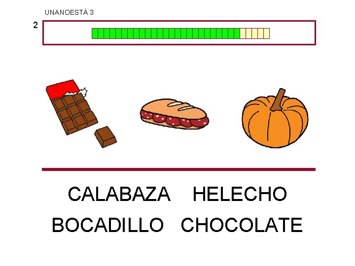 UNANOESTÁ 3 2 CALABAZA HELECHO BOCADILLO CHOCOLATE 