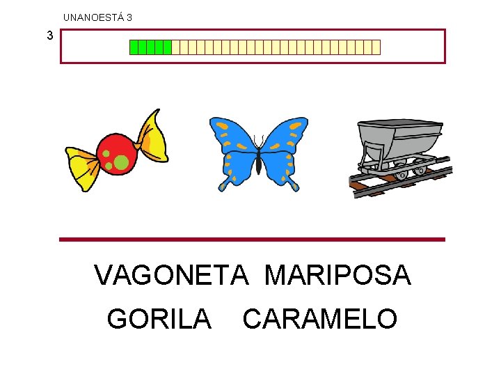 UNANOESTÁ 3 3 VAGONETA MARIPOSA GORILA CARAMELO 