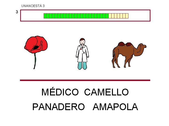 UNANOESTÁ 3 3 MÉDICO CAMELLO PANADERO AMAPOLA 