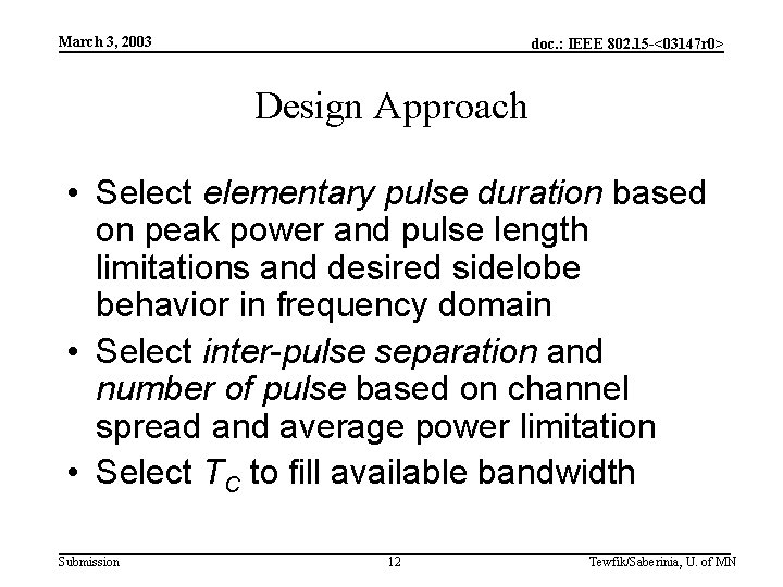 March 3, 2003 doc. : IEEE 802. 15 -<03147 r 0> Design Approach •