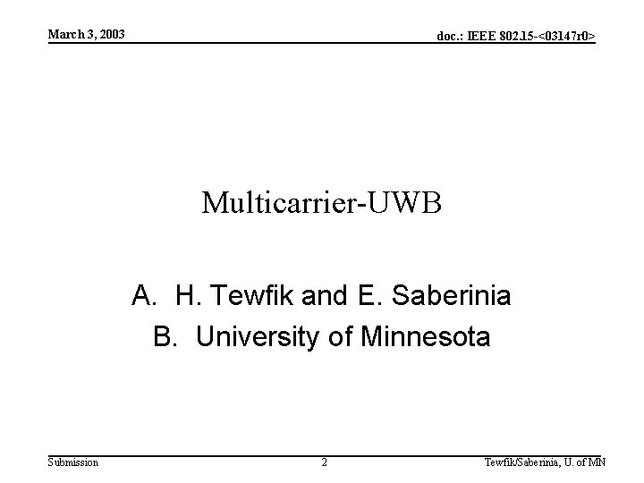 March 3, 2003 doc. : IEEE 802. 15 -<03147 r 0> Multicarrier-UWB A. H.