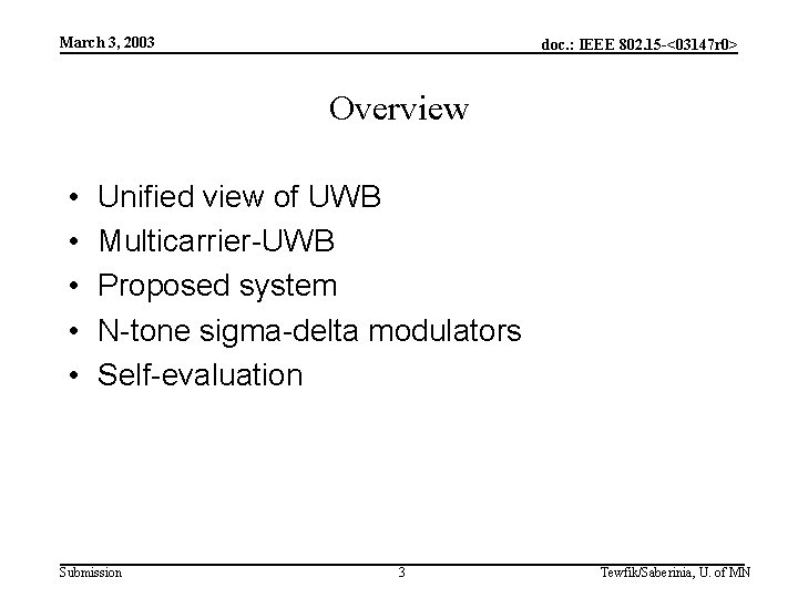 March 3, 2003 doc. : IEEE 802. 15 -<03147 r 0> Overview • •