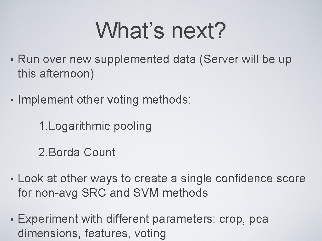 What’s next? • Run over new supplemented data (Server will be up this afternoon)