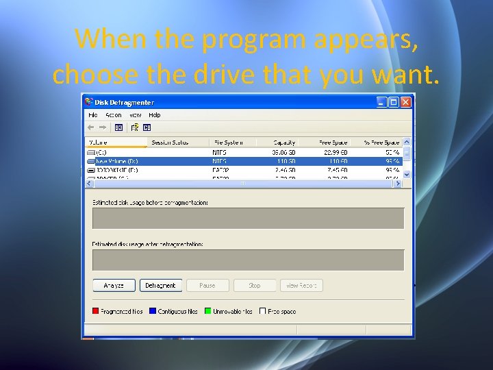 When the program appears, choose the drive that you want. 