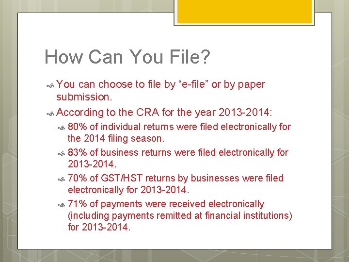 How Can You File? You can choose to file by “e-file” or by paper