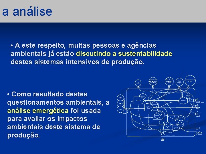 a análise • A este respeito, muitas pessoas e agências ambientais já estão discutindo