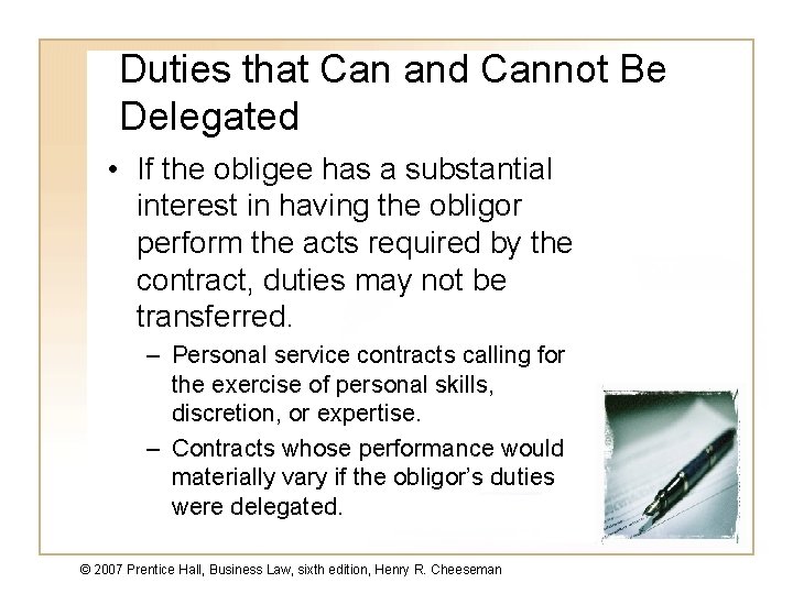 Duties that Can and Cannot Be Delegated • If the obligee has a substantial