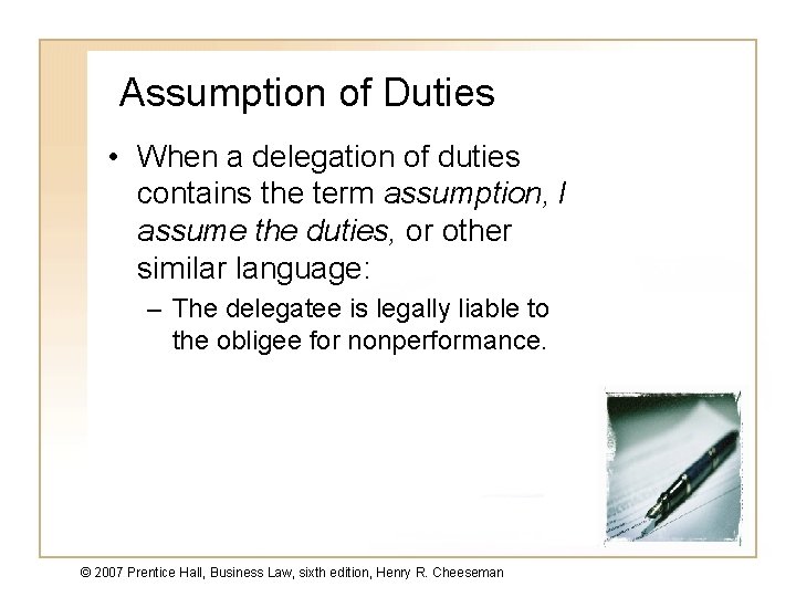 Assumption of Duties • When a delegation of duties contains the term assumption, I