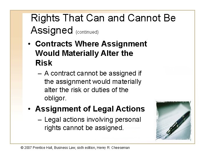 Rights That Can and Cannot Be Assigned (continued) • Contracts Where Assignment Would Materially