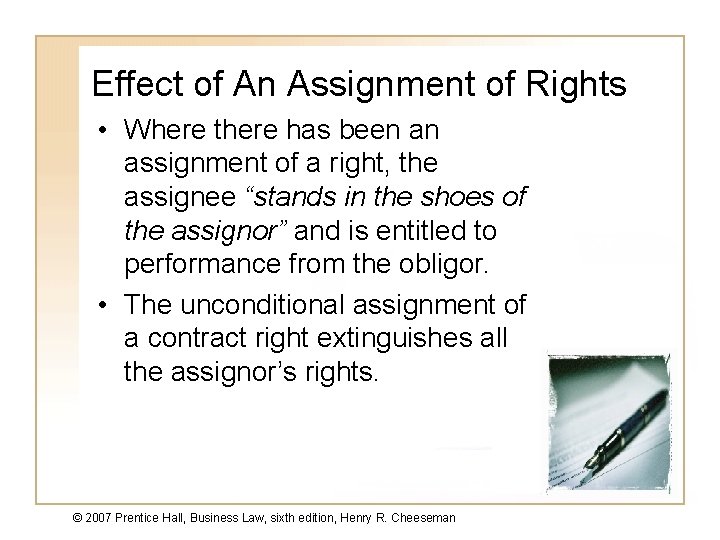 Effect of An Assignment of Rights • Where there has been an assignment of