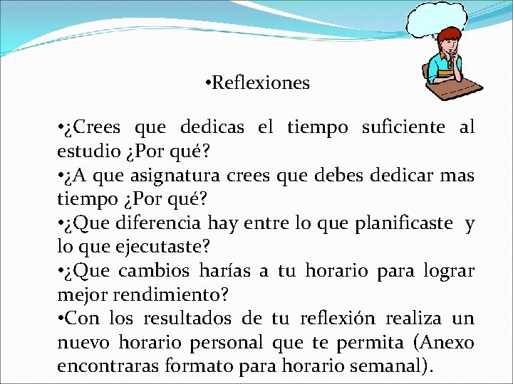  • Reflexiones • ¿Crees que dedicas el tiempo suficiente al estudio ¿Por qué?