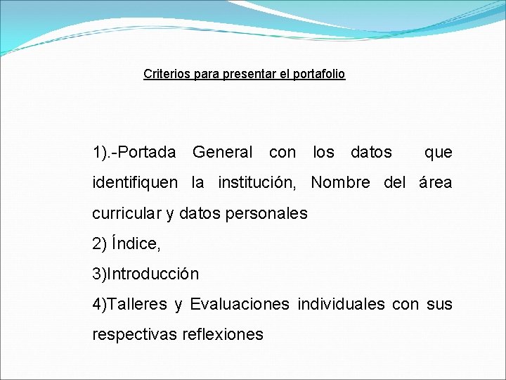 Criterios para presentar el portafolio 1). -Portada General con los datos que identifiquen la