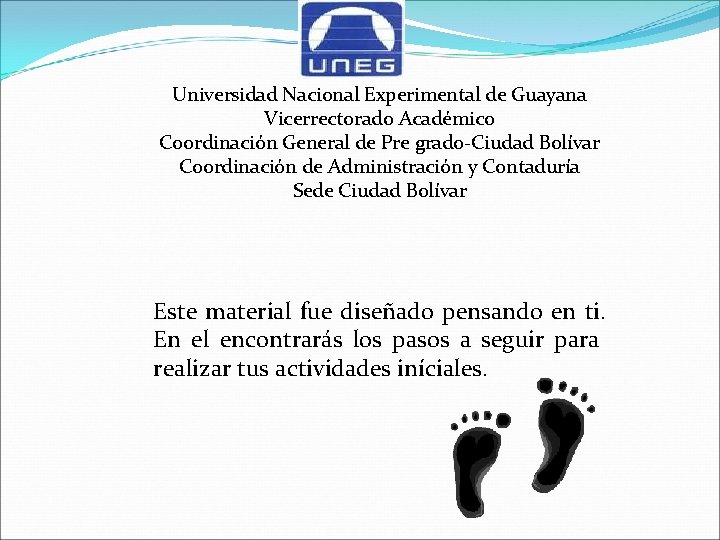 Universidad Nacional Experimental de Guayana Vicerrectorado Académico Coordinación General de Pre grado-Ciudad Bolívar Coordinación