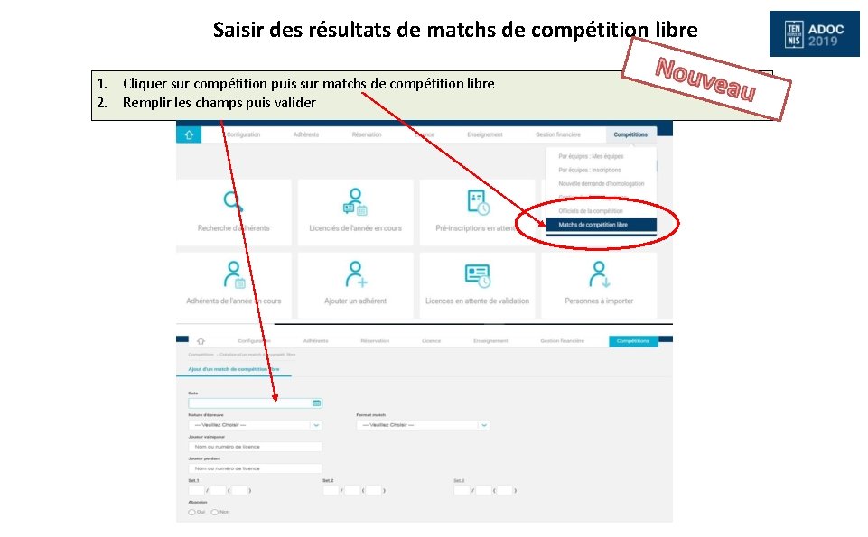 Saisir des résultats de matchs de compétition libre Comment 1. Cliquer sur compétition puis