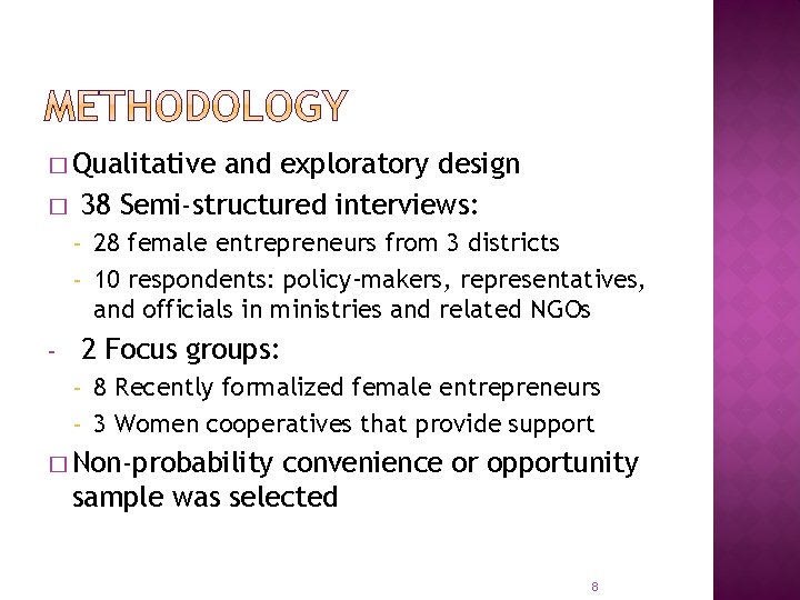 � Qualitative � and exploratory design 38 Semi-structured interviews: 28 female entrepreneurs from 3