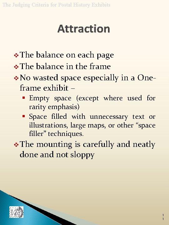 The Judging Criteria for Postal History Exhibits Attraction v The balance on each page