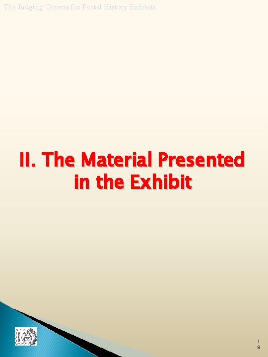 The Judging Criteria for Postal History Exhibits II. The Material Presented in the Exhibit