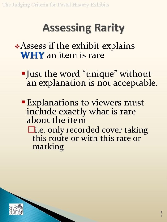 The Judging Criteria for Postal History Exhibits Assessing Rarity v Assess if the exhibit