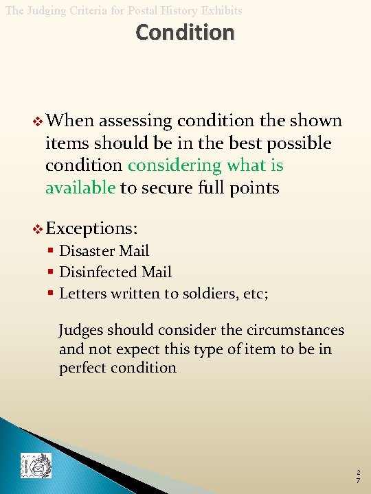 The Judging Criteria for Postal History Exhibits Condition v When assessing condition the shown