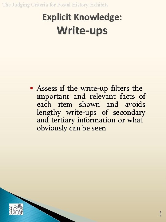 The Judging Criteria for Postal History Exhibits Explicit Knowledge: Write-ups § Assess if the