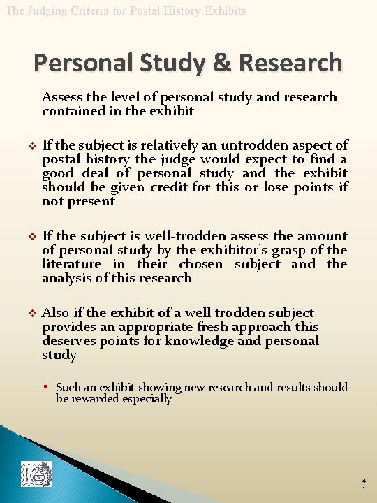 The Judging Criteria for Postal History Exhibits Personal Study & Research Assess the level