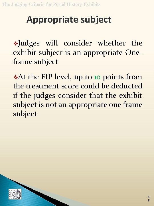 The Judging Criteria for Postal History Exhibits Appropriate subject v. Judges will consider whether