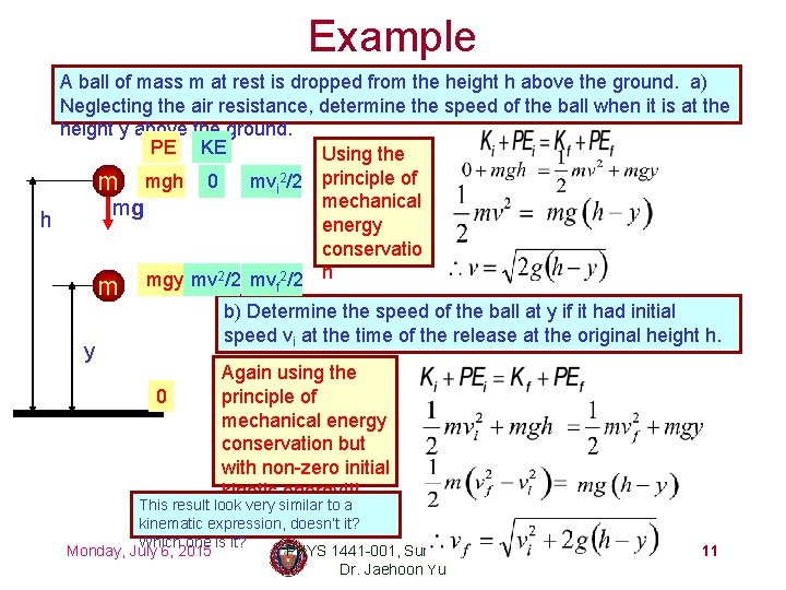 Example A ball of mass m at rest is dropped from the height h