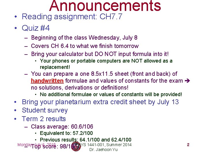 Announcements • Reading assignment: CH 7. 7 • Quiz #4 – Beginning of the